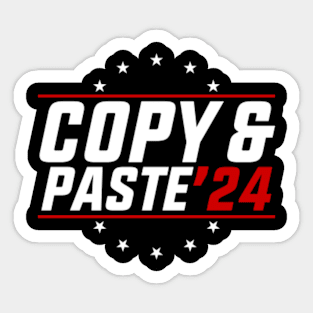 Copy And Paste 2024 Funny Presidential Election Party Sticker